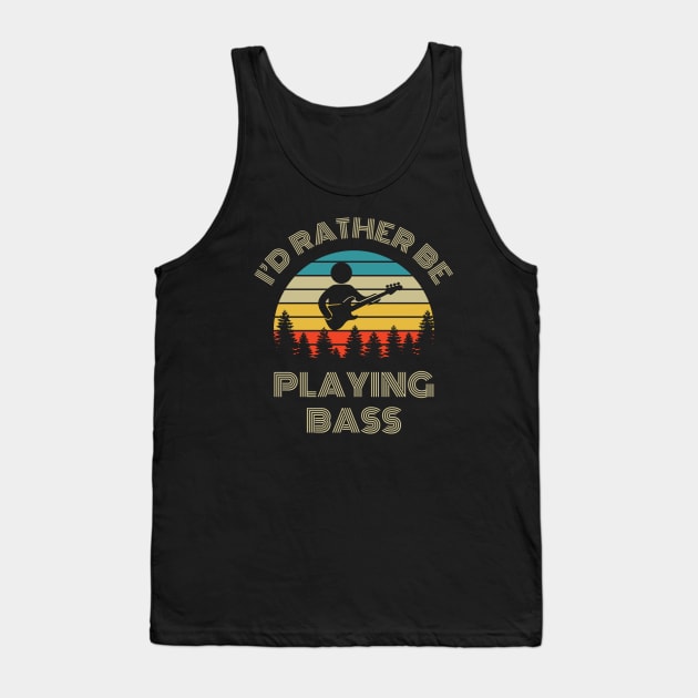 I'd Rather Be Playing Bass Bassist Retro Vintage Sunset Tank Top by nightsworthy